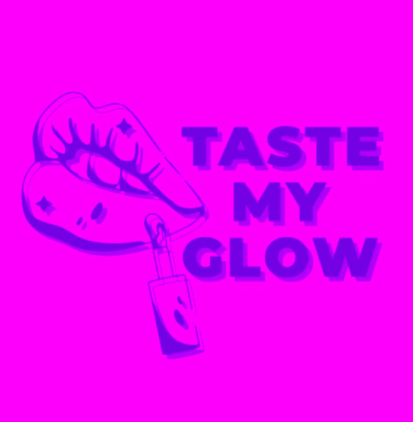 Tastemyglow